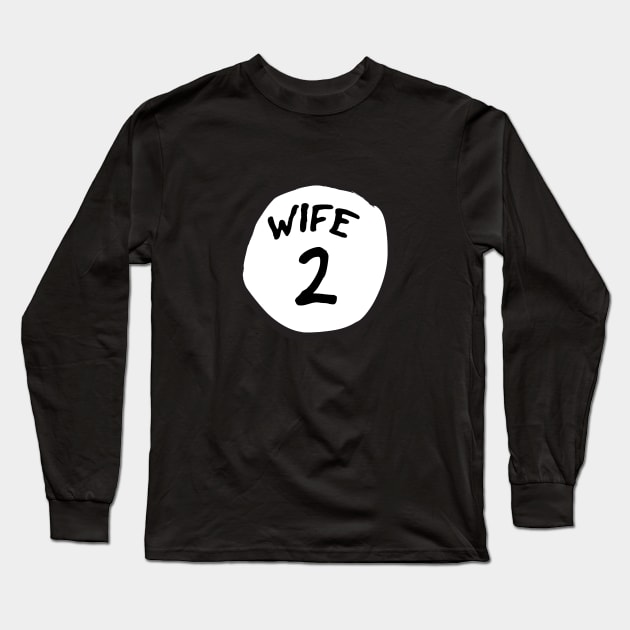 Wife 2 Long Sleeve T-Shirt by old_school_designs